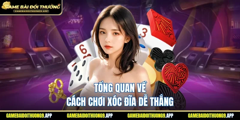 Khái quát về bí quyết cách chơi Xóc đĩa hiệu quả